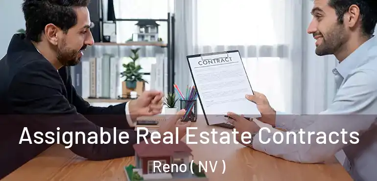 Assignable Real Estate Contracts Reno ( NV )