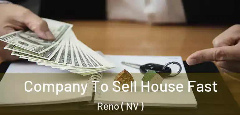  Company To Sell House Fast Reno ( NV )