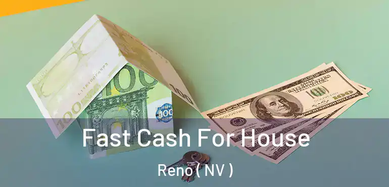  Fast Cash For House Reno ( NV )