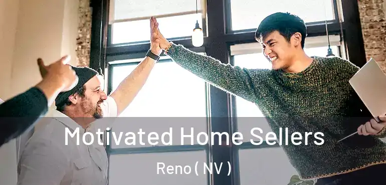  Motivated Home Sellers Reno ( NV )