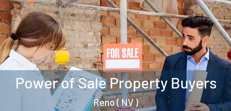  Power of Sale Property Buyers Reno ( NV )