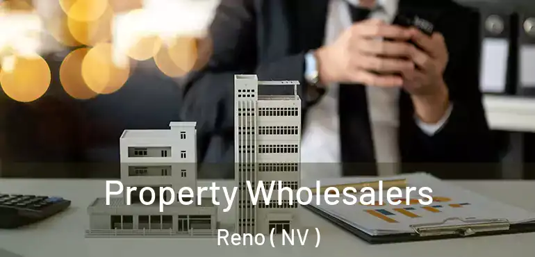  Property Wholesalers Reno ( NV )