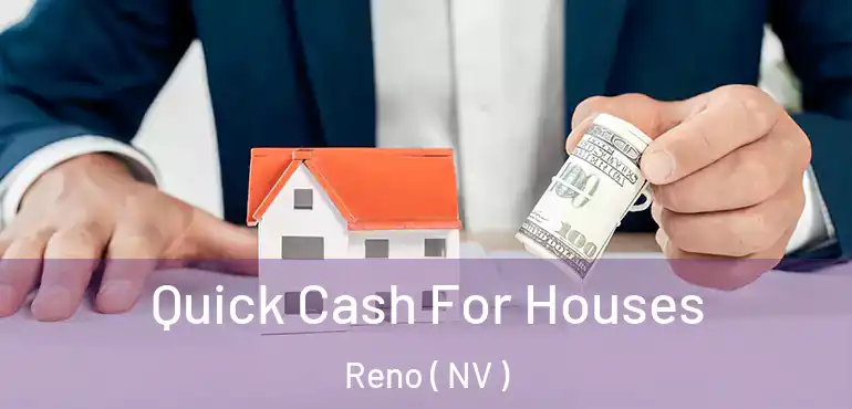  Quick Cash For Houses Reno ( NV )