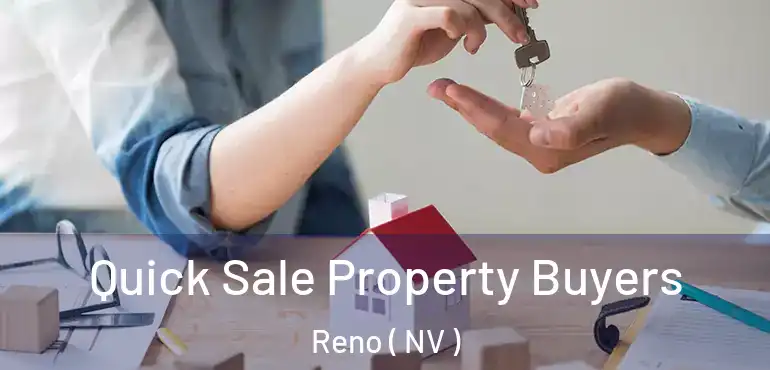  Quick Sale Property Buyers Reno ( NV )