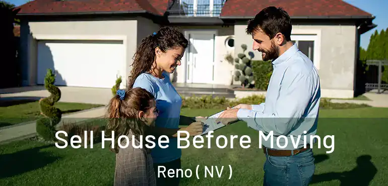  Sell House Before Moving Reno ( NV )