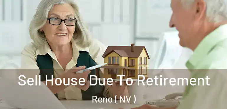  Sell House Due To Retirement Reno ( NV )