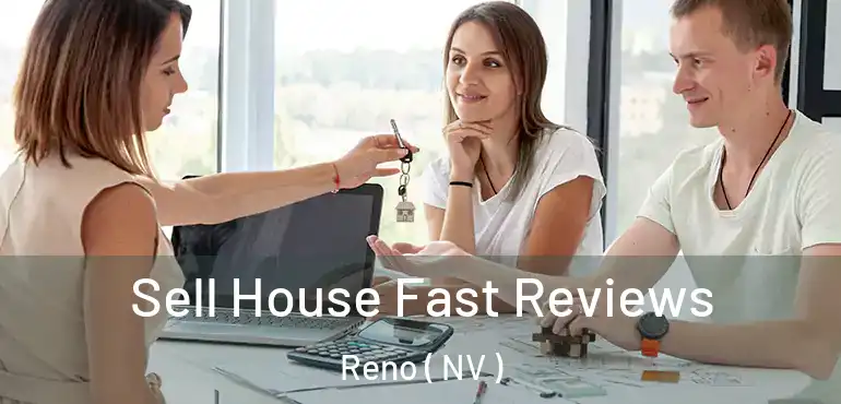  Sell House Fast Reviews Reno ( NV )