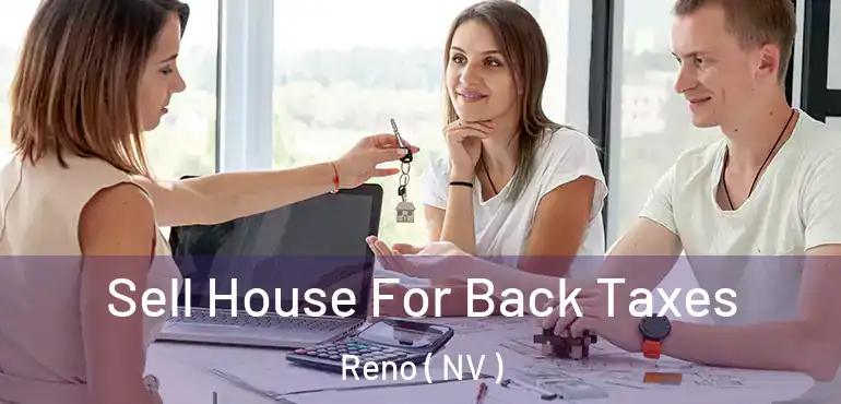  Sell House For Back Taxes Reno ( NV )