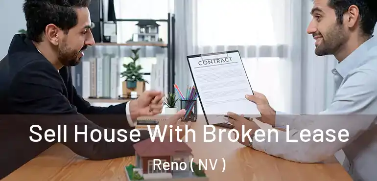  Sell House With Broken Lease Reno ( NV )