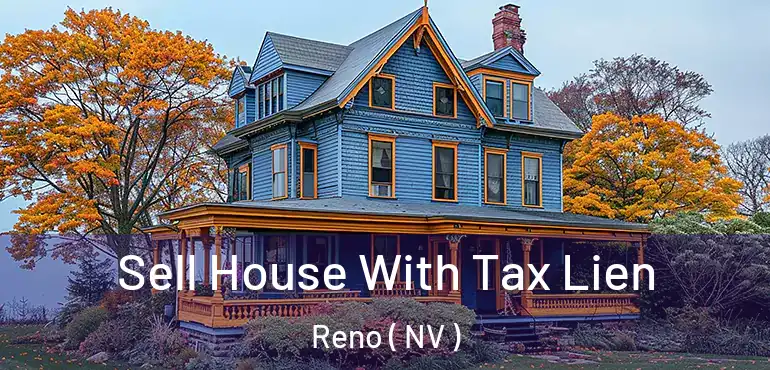  Sell House With Tax Lien Reno ( NV )