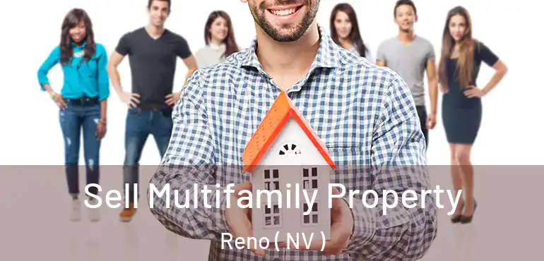  Sell Multifamily Property Reno ( NV )