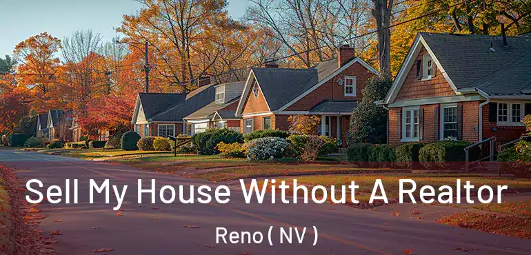  Sell My House Without A Realtor Reno ( NV )
