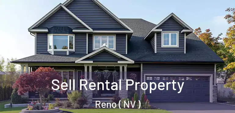  Sell Rental Property Reno ( NV )